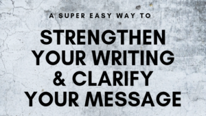 blog banner: an easy way to strengthen your writing and clarify your message